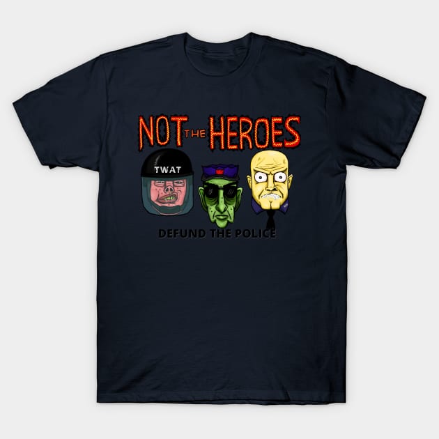 Not Heroes T-Shirt by Mattfields